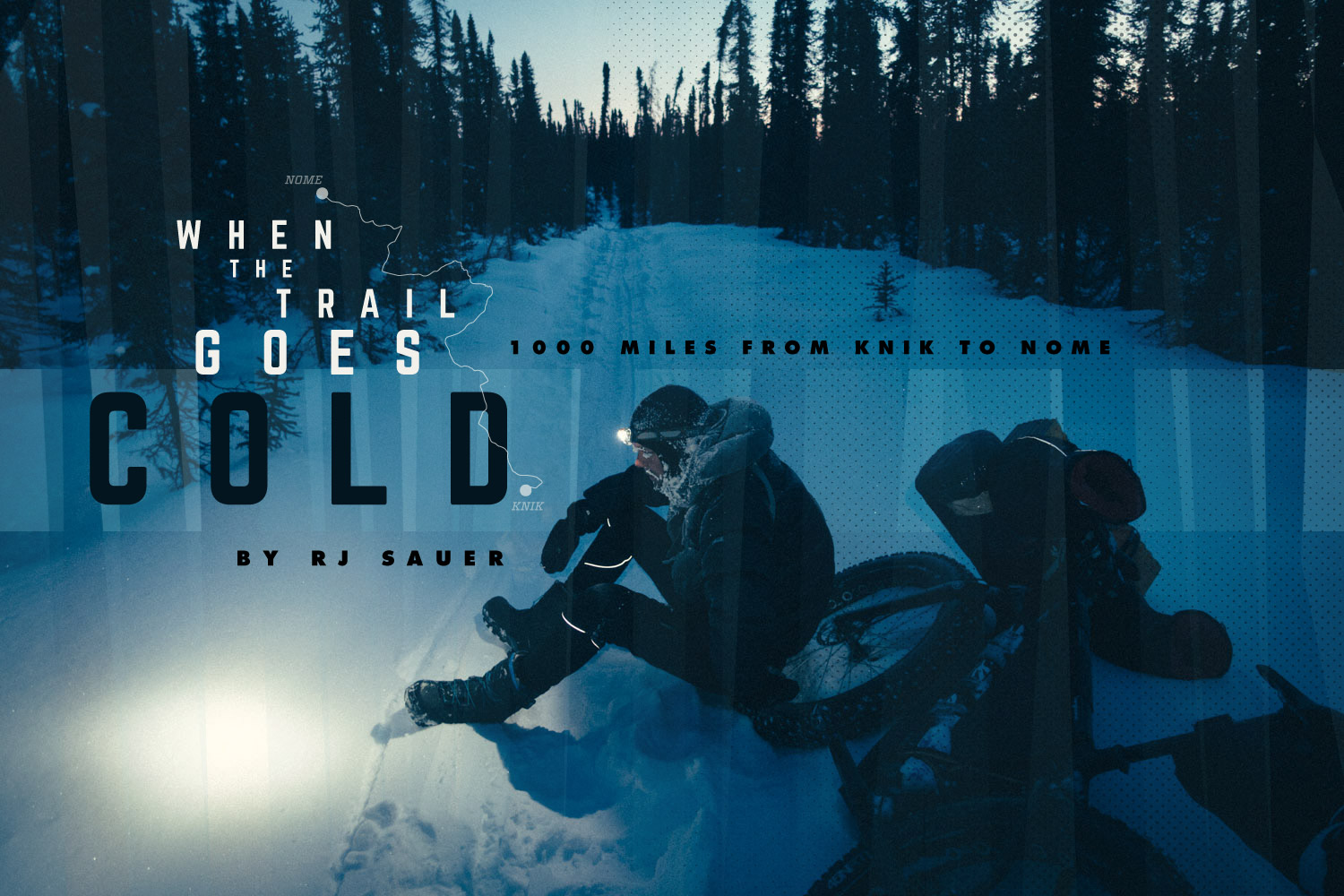 When The Trail Goes Cold, Fat Bike Iditarod Trail Invitational, by RJ Sauer