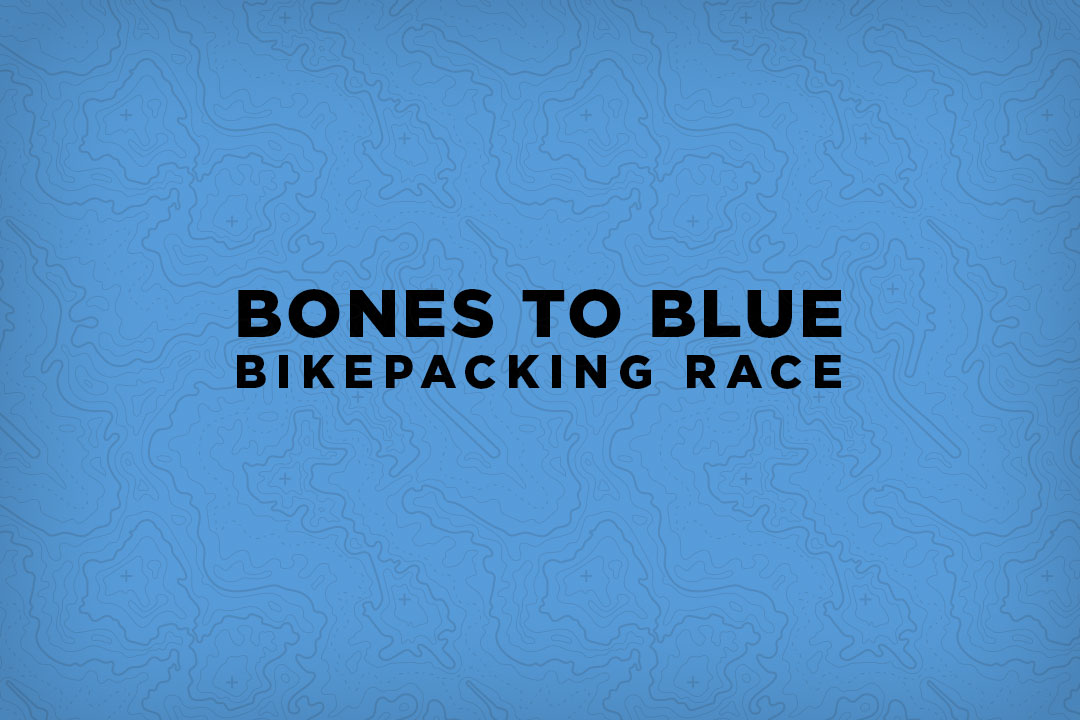 Bones to Blue Bikepacking Race