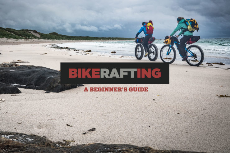 Bikerafting: A Beginner’s Guide
