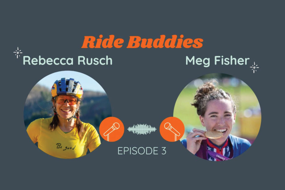Ride Buddies Episode 3: Rebecca Rusch and Meg Fisher