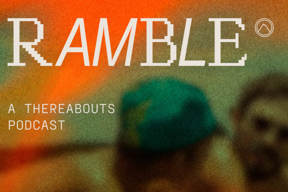 Ramble with Angus and Lachlan Morton (Podcast)