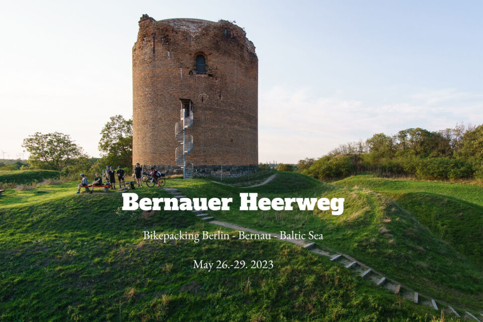 Bernauer Heerweg: Bikepacking Berlin,  Bernau, Baltic Sea 2023