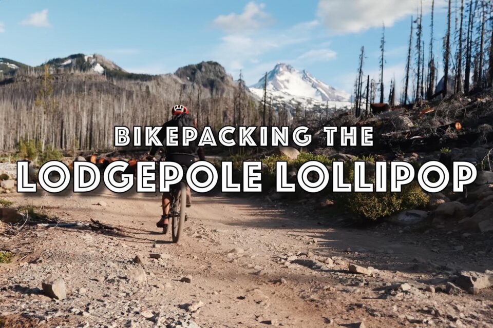 Bikepacking the Lodgepole Lollipop (Video)