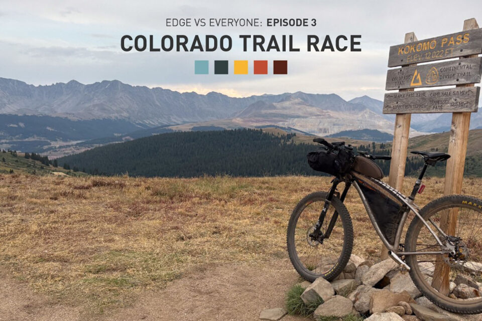 Edge vs. Everyone Podcast Episode 3: Racing the Colorado Trail (Video)
