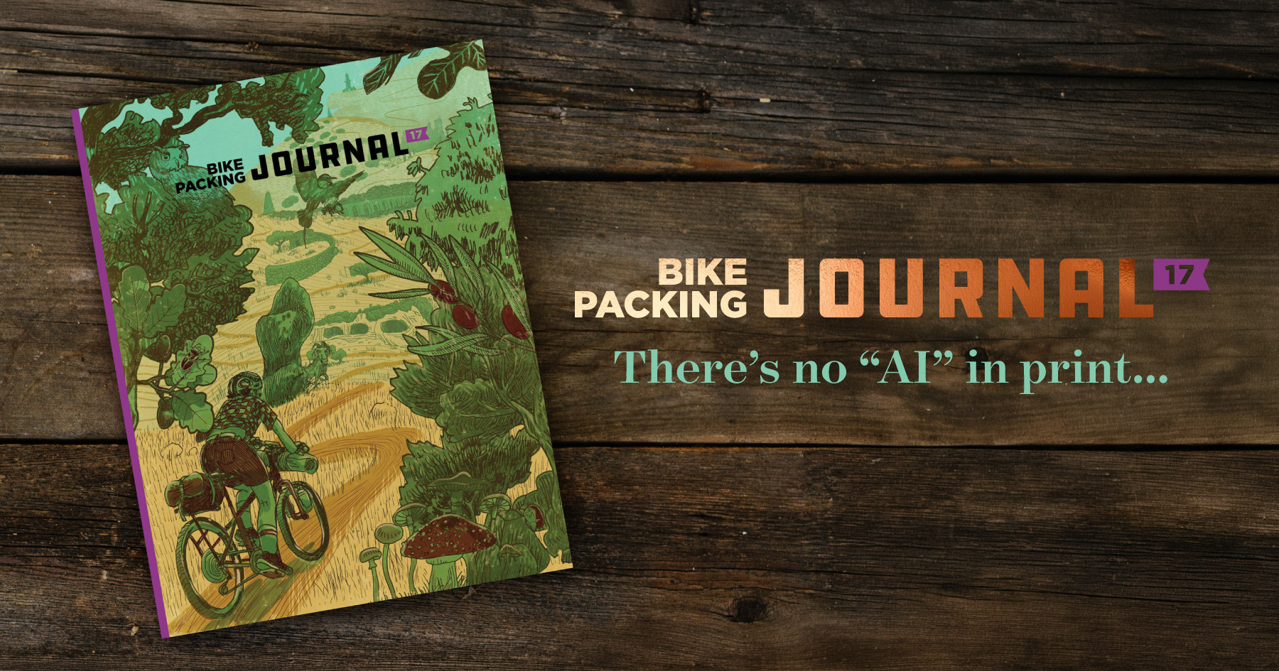 There’s No “AI” in Print: A Peek at The Bikepacking Journal 17